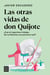 Las otras vidas de don Quijote - ¿Fue el ingenioso hidalgo de La Mancha una persona real?