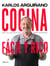 Cocina fácil y rico - Más de 600 recetas para triunfar