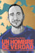 Un hombre de verdad - Lecciones de un boxeador que peleaba para abrazar mejor