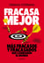 Fracasa mejor - Más casos de fracasos y fracasados que cambiaron el mundo