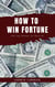 How to win Fortune - And The Gospel of Wealth