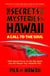 The Secrets and Mysteries of Hawaii - A Call to the Soul