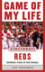 Game of My Life Cincinnati Reds - Memorable Stories of Reds Baseball