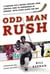 Odd Man Rush - A Harvard Kid?s Hockey Odyssey from Central Park to Somewhere in Sweden?with Stops along the Way