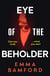 Eye of the Beholder - 'A haunting tale of intrigue' –Emily Freud