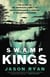 Swamp Kings - The Murdaugh Family of South Carolina and a Century of Backwoods Power