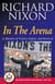 In The Arena - A Memoir of Victory, Defeat, and Renewal