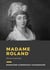 Madame Roland - Biographie
