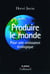 Produire le monde - pour une croissance écologique