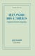 Alexandre des lumières - fragments d'histoire européenne
