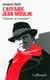 L'affaire Jean Moulin : trahison ou complot ?