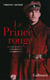 Le prince rouge - les vies secrètes d'un archiduc de Hasbourg