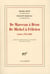 De Marceau à Déon de Michel à Félicien - lettres 1955-2005