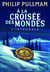 À la croisée des mondes : Intégrale Tomes 1 à 3
