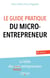 Le guide pratique du micro-entrepreneur (8e édition)
