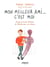 Mon meilleur ami... c'est moi - éloge et mode d'emploi de l'amitié avec soi-même