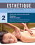 Esthétique Tome 2 : Soins des mains et des pieds - Épilation -Soins du corps (4e édition)
