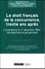 Le droit français de la concurrence, trente ans après