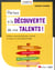 Partez à la découverte de vos talents ! utiliser ses potentiels pour orienter et réussir sa vie professionnelle