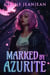 Marked by Azurite - Razor's Edge Chronicles, #4