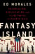 Fantasy Island - Colonialism, Exploitation, and the Betrayal of Puerto Rico