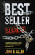 Best Seller Secrets: How to Launch a Book, and Become a Bestseller in 10 Days or Less! - Best Seller Secrets