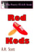 The Poetry Of A.H. Scott: Red Keds