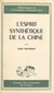 L'esprit synthétique de la Chine - Étude de la mentalité chinoise selon les textes des philosophes de l'Antiquité