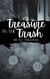 The Treasure in the Trash
