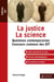 La justice La science - IEP 2013 - Réussir l'épreuve de Questions Contemporaines