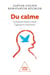 Du calme - Comment lutter contre l'agitation intérieure