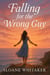 Falling for the Wrong Guy
