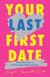 Your Last First Date - Secrets from a Hollywood Matchmaker