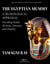 THE EGYPTIAN MUMMY - A Museological Appraisal: Decoding Death, Divinity, Dynasty and Display - Thanatos Series: Perspectives on Death, Burial&Memory, #1