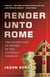 Render Unto Rome - The Secret Life of Money in the Catholic Church