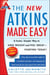 The New Atkins Made Easy - A Faster, Simpler Way to Shed Weight and Feel Great -- Starting Today!