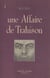 Une affaire de trahison - Suite des "Mémoires d'un agent secret". Avec un poème de Jean Cayrol