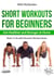 Short Workouts for Beginners: Get Healthier and Stronger at Home - Jade Mountain Workout Series, #1