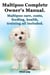 Maltipoo Complete Owner’s Manual. Maltipoo care, costs, feeding, health and training all included.
