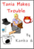 Tania Makes Trouble - Tania, #25