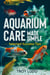 Aquarium Care Made Simple