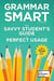 Grammar Smart, 4th Edition - The Savvy Student's Guide to Perfect Usage