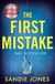 The First Mistake - The wife, the husband and the best friend - you can't trust anyone in this page-turning, unputdownable thriller