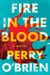 Fire in the Blood - A Novel