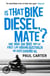 Is that Bike Diesel, Mate? - One Man, One Bike, and the First Lap Around Australia on Used Cooking Oil