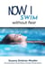 Now I Swim