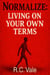 Normalize: Living on Your Own Terms