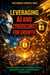 The Smart & Safe Business: Leveraging AI and Cybersecurity for Growth Transformative Strategies for All Businesses and Governments Worldwide - 1, #1