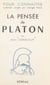 Pour connaître la pensée de Platon