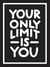 Your Only Limit Is You - Inspiring Quotes and Kick-Ass Affirmations to Get You Motivated